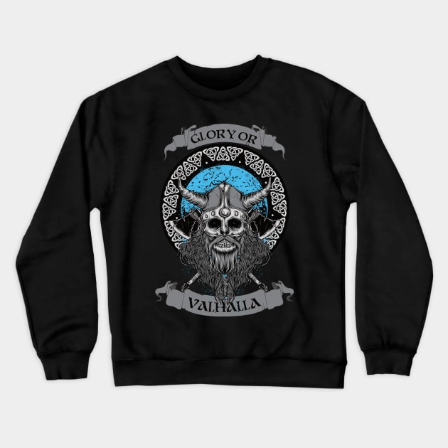 Glory or Valhalla Crewneck Sweatshirt by Beltschazar